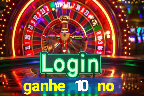 ganhe 10 no cadastro bet